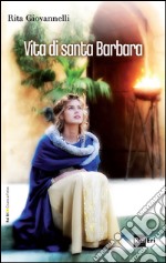 Vita di santa Barbara libro