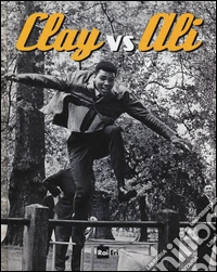 Clay vs Ali. Ediz. illustrata