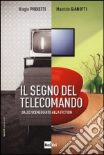 Il segno del telecomando libro