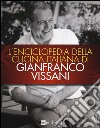 L'enciclopedia della cucina italiana libro di Vissani Gianfranco