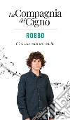 Robbo. C'era una volta un castello. La Compagnia del Cigno libro