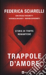 Trappole d'amore. Storie di truffe romantiche libro