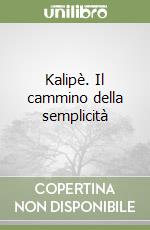 Kalipè. Il cammino della semplicità libro