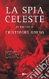 La spia celeste libro di Gorno Cristoforo