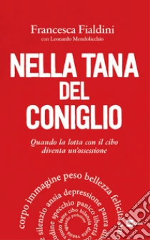 Nella tana del coniglio. QUando la lotta con il cibo diventa un'ossessione