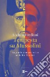 Tempesta su Mussolini. Un grande romanzo storico sul delitto Matteotti libro
