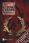 Io sono Cesare. Memorie di un giocatore d'azzardo libro