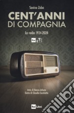 Cent'anni di compagnia. La radio 1924-2024