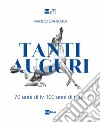 Tanti auguri. 70 anni di tv, 100 anni di radio libro