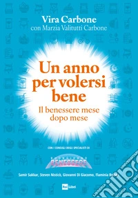Un anno per volersi bene. Il benessere mese dopo mese libro