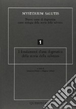 Mysterium salutis. Vol. 1: I fondamenti di una dogmatica della storia della salvezza (1) libro