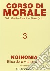 Corso di morale. Vol. 3: Koinonia. Etica della vita sociale (1) libro