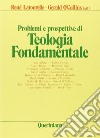 Problemi e prospettive di teologia fondamentale libro