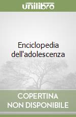 Enciclopedia dell'adolescenza libro