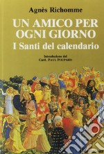 Un amico per ogni giorno. I santi del calendario