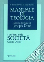 Manuale di teologia. Vol. 1: I cristiani nella società. Il mistero della salvezza nella sua traduzione sociale