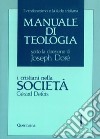 Manuale di teologia. Vol. 1: I cristiani nella società. Il mistero della salvezza nella sua traduzione sociale libro