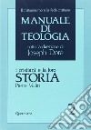 Manuale di teologia. Vol. 2: I cristiani e la loro storia libro