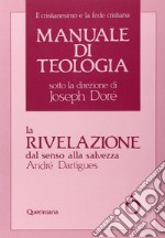 Manuale di teologia. Vol. 6: La rivelazione dal senso alla salvezza libro