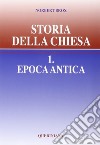 Storia della Chiesa. Vol. 1: Epoca antica libro