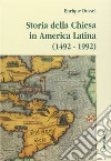 Storia della Chiesa in America latina (1492-1992) libro