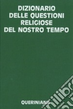 Dizionario delle questioni religiose del nostro tempo libro