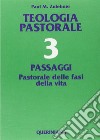 Teologia pastorale. Vol. 3: Passaggi. Pastorale delle fasi della vita libro di Zulehner Paul M. Seveso B. (cur.)