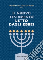 Il Nuovo Testamento letto dagli ebrei libro