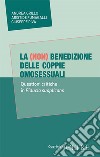 La (non) benedizione delle coppie omosessuali. Questione critiche in Fiducia supplicans libro