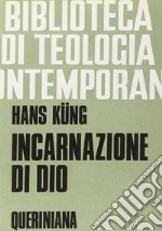 Incarnazione di Dio. Introduzione al pensiero teologico di Hegel, prolegomeni ad una futura cristologia libro