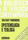 Epistemologia e teologia libro di Pannenberg Wolfhart