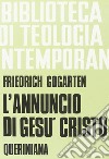 L'annuncio di Gesù Cristo. I fondamenti e il compito libro