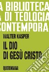 Il Dio di Gesù Cristo libro