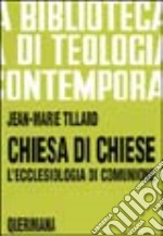 Chiesa di Chiese. L'ecclesiologia di comunione libro