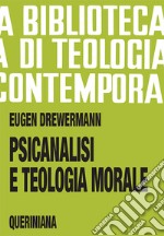 Psicanalisi e teologia morale libro