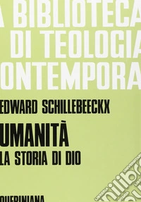Umanità. La storia di Dio libro