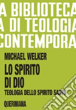 Lo spirito di Dio. Teologia dello Spirito Santo