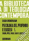 Psicologia del profondo e esegesi. Vol. 1: La verità delle forme. Sogno, mito, fiaba, saga e leggenda libro