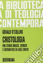 Cristologia. Uno studio biblico, storico e sistematico su Gesù Cristo libro