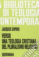 Verso una teologia cristiana del pluralismo religioso libro