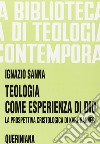 Teologia come esperienza di Dio. La prospettiva cristologica di Karl Rahner libro