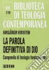 La parola definitiva di Dio. Compendio di teologia fondamentale libro di Verweyen Hansjürgen