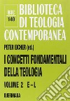 I concetti fondamentali della teologia. Vol. 2: E-L libro di Eicher P. (cur.)