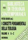 I concetti fondamentali della teologia. Vol. 4: S-Z libro di Eicher P. (cur.)