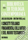 I concetti teologici fondamentali dell'Antico e del Nuovo Testamento libro