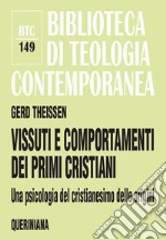 Vissuti e comportamenti dei primi cristiani. Una psicologia del cristianesimo delle origini libro