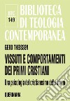 Vissuti e comportamenti dei primi cristiani. Una psicologia del cristianesimo delle origini libro di Theissen Gerd