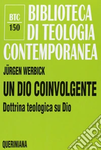 Un Dio coinvolgente. Dottrina teologica su Dio libro