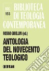 Antologia del Novecento teologico libro