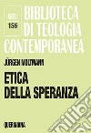 Etica della speranza libro di Moltmann Jürgen